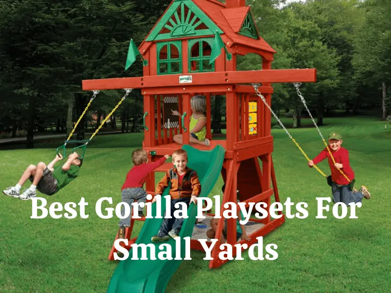 Best Gorilla Playsets For Small Yards